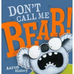 Scholastic Childrens Book Dont Call Me Bear